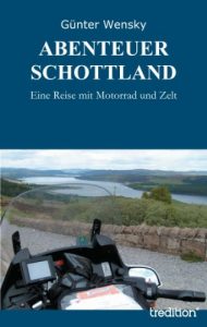 Baixar ABENTEUER SCHOTTLAND: Eine Reise mit Motorrad und Zelt (German Edition) pdf, epub, eBook