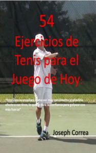Baixar 54 Ejercicios de Tenis para el Juego de Hoy: Mejore su consistencia y fuerza (Spanish Edition) pdf, epub, eBook