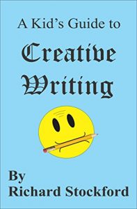 Baixar A Kid’s Guide to Creative Writing (English Edition) pdf, epub, eBook