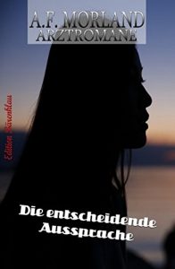Baixar Die entscheidende Aussprache: Arztroman (German Edition) pdf, epub, eBook