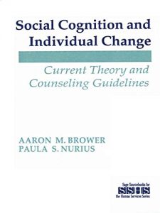 Baixar Social Cognition and Individual Change: Current Theory and Counseling Guidelines (SAGE Sourcebooks for the Human Services) pdf, epub, eBook