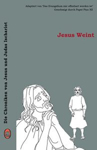 Baixar Jesus Weint (Die Chroniken von Jesus und Judas Ischariot 3) (German Edition) pdf, epub, eBook