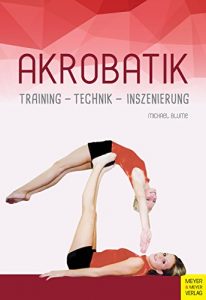 Baixar Akrobatik: Training – Technik – Inszenierung (German Edition) pdf, epub, eBook