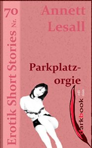 Baixar Parkplatzorgie: Erotik Short Stories Nr. 70 (German Edition) pdf, epub, eBook