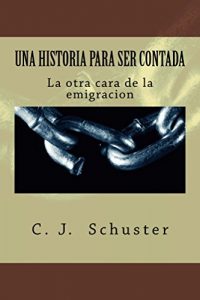 Baixar Una Historia para ser Contada: La otra cara de la emigracion (Spanish Edition) pdf, epub, eBook