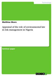 Baixar Appraisal of the role of environmental law in risk management in Nigeria pdf, epub, eBook