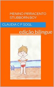 Baixar Stubborn Boy (Menino Pirracento): bilingual edition (english portuguese) (English Edition) pdf, epub, eBook