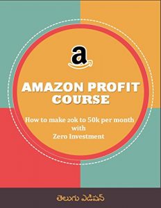 Baixar Amazon Profit Course – అమేజాన్ ద్వారా నెలకు 10 వేల నుండి 30 వేల వరకు సంపాదించడం ఎలా? (English Edition) pdf, epub, eBook