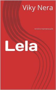 Baixar Lela: Racconti erotici transessuali (Italian Edition) pdf, epub, eBook