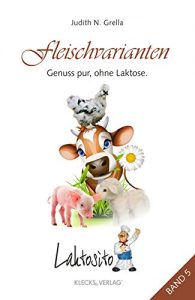 Baixar Laktosito Bd. 5: Fleischvarianten: Genuss pur, ohne Laktose. (German Edition) pdf, epub, eBook