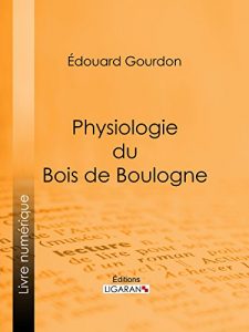 Baixar Physiologie du Bois de Boulogne (French Edition) pdf, epub, eBook