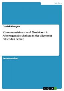 Baixar Klassenmusizieren und Musizieren in Arbeitsgemeinschaften an der allgemein bildenden Schule pdf, epub, eBook