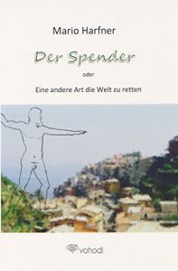 Baixar Der Spender oder eine andere Art die Welt zu retten (German Edition) pdf, epub, eBook