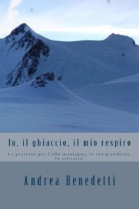 Baixar Io, il ghiaccio, il mio respiro (Italian Edition) pdf, epub, eBook