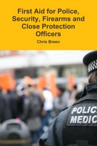 Baixar First Aid for Police, Security, Firearms and Close Protection Officers (English Edition) pdf, epub, eBook