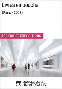 Baixar Livres en bouche (Paris – 2002): Les Fiches Exposition d’Universalis (French Edition) pdf, epub, eBook