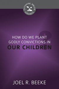 Baixar How Do We Plant Godly Convictions in Our Children? (English Edition) pdf, epub, eBook