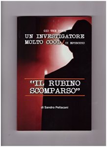 Baixar gio the duke Il rubino scomparso: un investigatore molto cool fuori dal coro (Italian Edition) pdf, epub, eBook