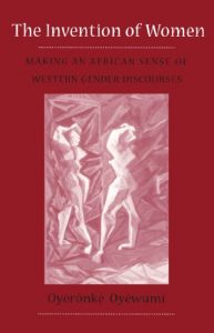 Baixar Invention Of Women: Making An African Sense Of Western Gender Discourses pdf, epub, eBook