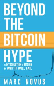 Baixar Beyond the Bitcoin Hype: An Introduction to Bitcoin and Why It Will Fail (English Edition) pdf, epub, eBook