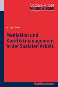 Baixar Mediation und Konfliktmanagement in der Sozialen Arbeit (Grundwissen Soziale Arbeit) (German Edition) pdf, epub, eBook