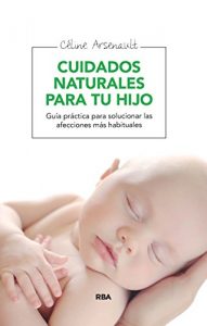 Baixar Cuidados naturales para tu hijo (INTEGRAL) pdf, epub, eBook