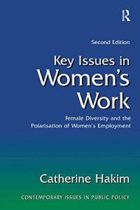 Baixar Key Issues in Women’s Work: Female Diversity and the Polarisation of Women’s Employment (Contemporary Issues in Public Policy) pdf, epub, eBook