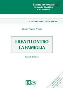 Baixar I reati contro la famiglia (Cenacolo Giuridico: Casi e Lezioni Vol. 13) (Italian Edition) pdf, epub, eBook