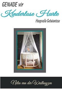 Baixar Genade vir Kinderlose harte: Hoopvolle Getuienisse (Afrikaans Edition) pdf, epub, eBook