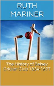 Baixar The History of Selsey Cricket Club 1834-1977 (English Edition) pdf, epub, eBook