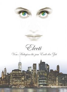 Baixar Electi: Vom Anbeginn bis zum Ende der Zeit (SAMMELBAND) (German Edition) pdf, epub, eBook