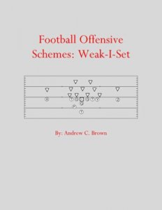 Baixar Football Offensive Schemes: The Weak-I Set (English Edition) pdf, epub, eBook