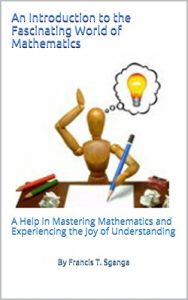 Baixar An Introduction to the Fascinating World of Mathematics: A Help in Mastering Mathematics and Experiencing the Joy of Understanding (English Edition) pdf, epub, eBook