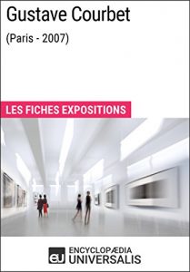 Baixar Gustave Courbet (Paris – 2007): Les Fiches Exposition d’Universalis (French Edition) pdf, epub, eBook