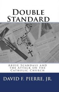 Baixar Double Standard: Abuse Scandals and the Attack on the Catholic Church (English Edition) pdf, epub, eBook