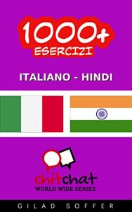 Baixar 1000+ Esercizi Italiano – Hindi (ChitChat WorldWide) (Italian Edition) pdf, epub, eBook