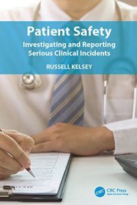 Baixar Patient Safety: Investigating and Reporting Serious Clinical Incidents pdf, epub, eBook