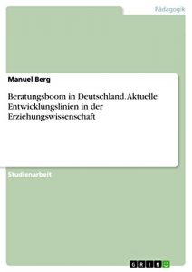 Baixar Beratungsboom in Deutschland. Aktuelle Entwicklungslinien in der Erziehungswissenschaft pdf, epub, eBook