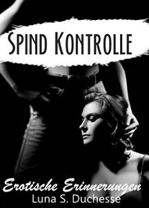Baixar Spind Kontrolle: Erotische Erinnerungen (German Edition) pdf, epub, eBook