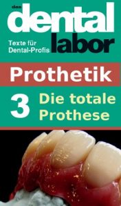 Baixar Die totale Prothese (das dental labor Fachtexte 6) (German Edition) pdf, epub, eBook
