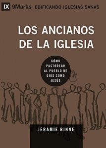 Baixar Los Ancianos de la Iglesia (Church Elders) – 9Marks (Edificando Iglesias Sanas) (Spanish Edition) pdf, epub, eBook