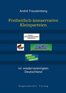 Baixar Freiheitlich-konservative Kleinparteien im wiedervereinigten Deutschland (German Edition) pdf, epub, eBook