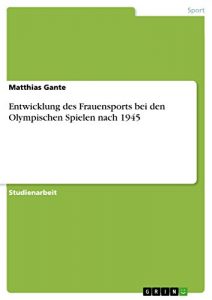 Baixar Entwicklung des Frauensports bei den Olympischen Spielen nach 1945 pdf, epub, eBook