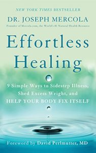 Baixar Effortless Healing: 9 Simple Ways to Sidestep Illness, Shed Excess Weight, and Help Your Body Fix Itself pdf, epub, eBook