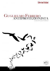 Baixar Guglielmo Ferrero antiprotezionista (Liberismi italiani Vol. 1) (Italian Edition) pdf, epub, eBook