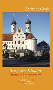Baixar Tage im Kloster: Auszeit in Benediktbeuren (Reiseimpressionen 22) (German Edition) pdf, epub, eBook