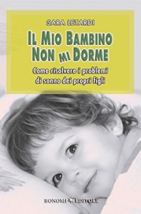 Baixar Il Mio Bambino Non Mi Dorme: 19 (Educazione pre e perinatale) pdf, epub, eBook