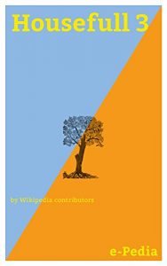 Baixar e-Pedia: Housefull 3: Housefull 3 is a 2016 Indian comedy film co-written and directed by Sajid-Farhad (English Edition) pdf, epub, eBook