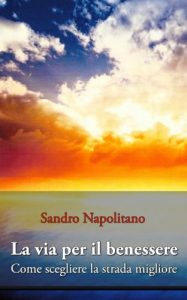 Baixar La via per il benessere.: Come scegliere la strada migliore. (Italian Edition) pdf, epub, eBook