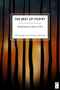 Baixar The Best of Poetry: Shakespeare, Muse of Fire: In 150 Passages from the Plays and Poems (English Edition) pdf, epub, eBook